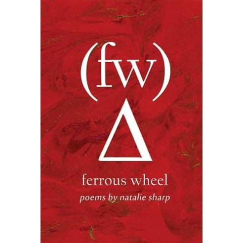 Ferrous Wheel: Poems by Natalie Sharp Paperback, Createspace Independent Publishing Platform