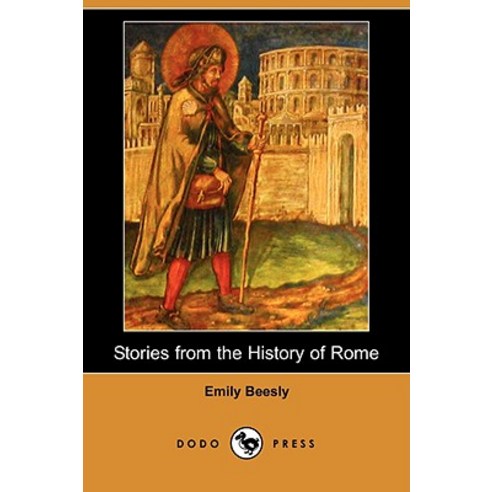 Stories from the History of Rome (Dodo Press) Paperback, Dodo Press