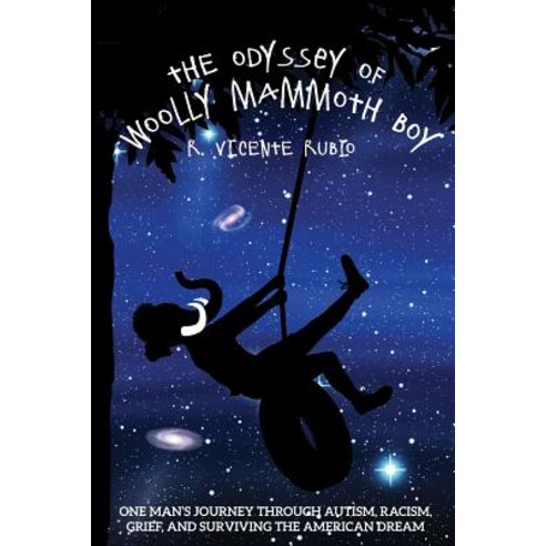 The Odyssey of Woolly Mammoth Boy: One Man''s Journey Through Autism Racism Grief and Surviving the American Dream Paperback, Together Editing Press