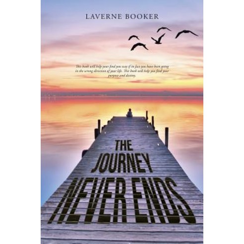 The Journey Never Ends Paperback, WestBow Press