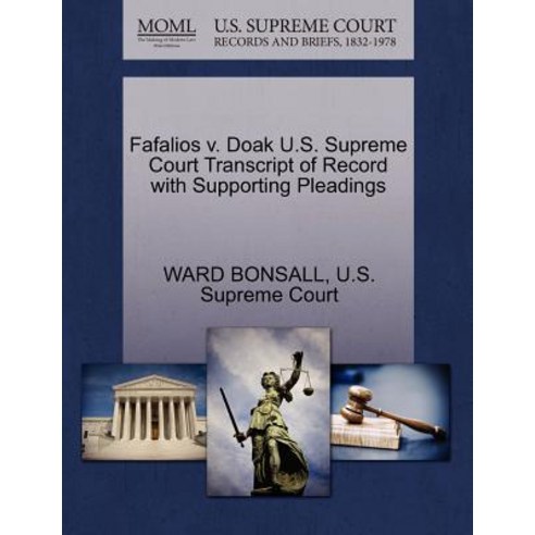Fafalios V. Doak U.S. Supreme Court Transcript of Record with Supporting Pleadings Paperback, Gale Ecco, U.S. Supreme Court Records