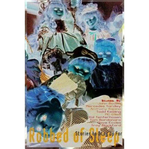 Robbed of Sleep: Stories to Stay Up for Paperback, Createspace Independent Publishing Platform