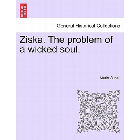 Ziska. the Problem of a Wicked Soul. Paperback, British Library, Historical Print Editions