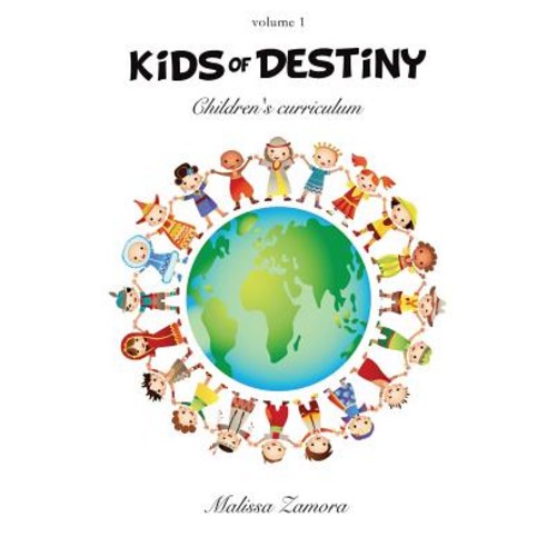 Kids of Destiny Volume 1 Paperback, Xulon Press