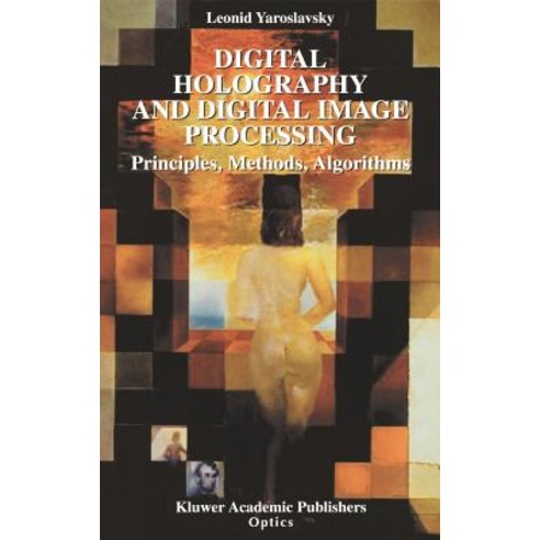 Digital Holography and Digital Image Processing: Principles Methods Algorithms Hardcover, Springer