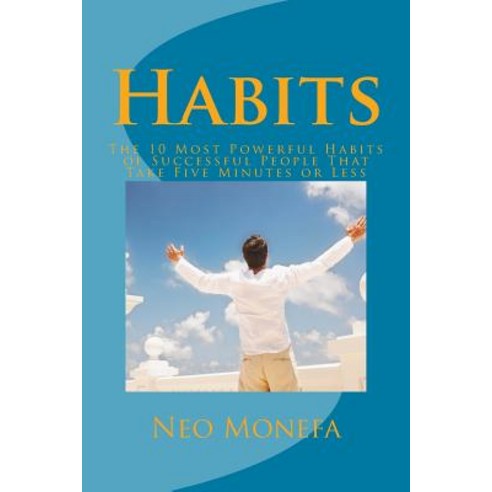 Habits: The 10 Most Powerful Habits of Successful People That Take Five ...