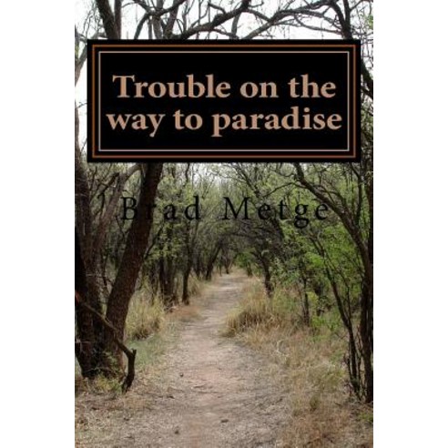 Trouble on the Way to Paradise Paperback, Createspace Independent Publishing Platform