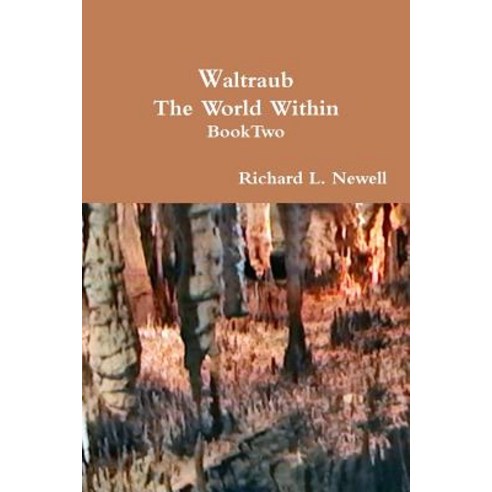 Waltraub the World Within Book Two Paperback, Lulu.com