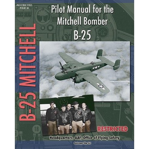 Pilot Manual for the Mitchell Bomber B-25 Paperback, Periscope Film, LLC