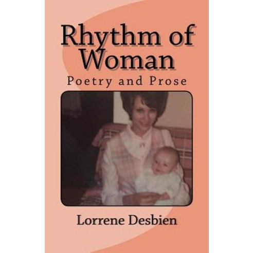Rhythm of Woman: Poetry and Prose Paperback, Createspace Independent Publishing Platform