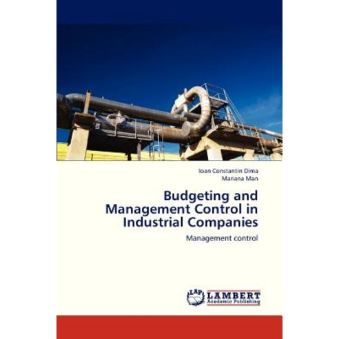 Budgeting and Management Control in Industrial Companies Paperback, LAP Lambert Academic Publishing