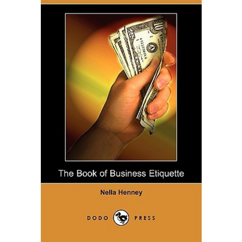 The Book of Business Etiquette (Dodo Press) Paperback, Dodo Press