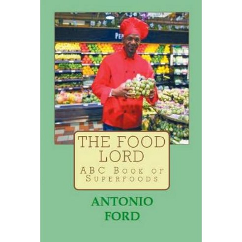 The Food Lord ABC Book of Superfoods Paperback, Sudden Change Media