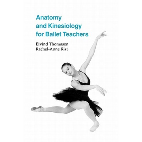 Anatomy and Kinesiology for Ballet Teachers Paperback, Dance Books Ltd