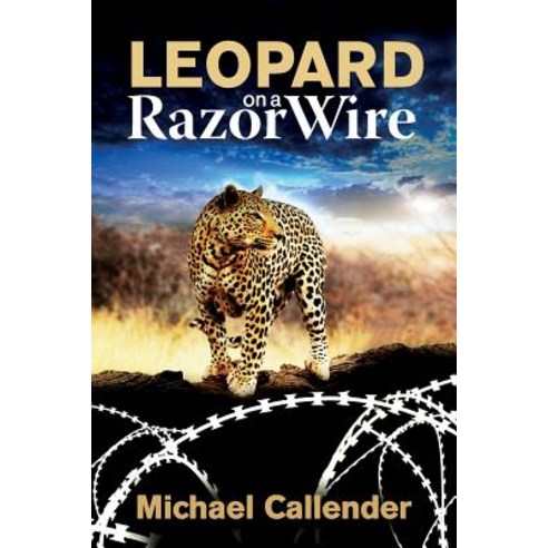 Leopard on a Razor Wire Paperback, Createspace Independent Publishing Platform