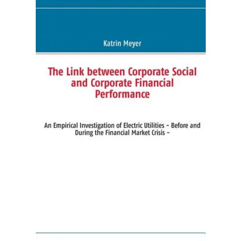 The Link Between Corporate Social and Corporate Financial Performance Paperback, Books on Demand