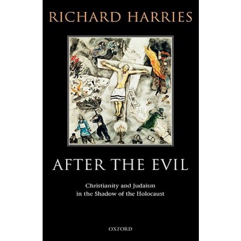 After the Evil: Christianity and Judaism in the Shadow of the Holocaust Hardcover, Oxford University Press, USA