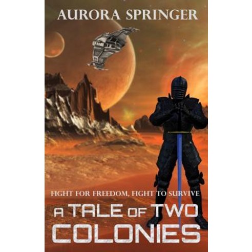 A Tale of Two Colonies Paperback, Createspace Independent Publishing Platform