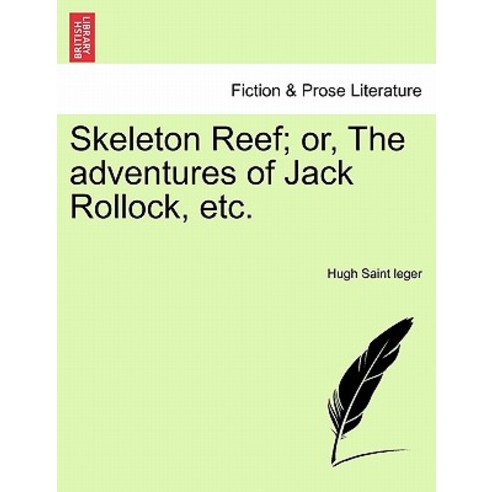 Skeleton Reef; Or the Adventures of Jack Rollock Etc. Paperback, British Library, Historical Print Editions