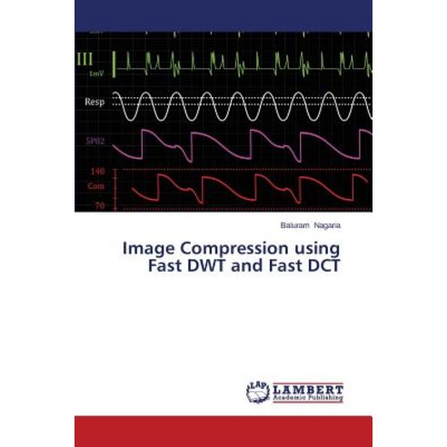 Image Compression Using Fast Dwt and Fast Dct Paperback, LAP Lambert Academic Publishing