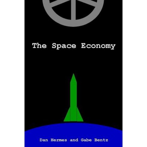 The Space Economy Paperback, Createspace