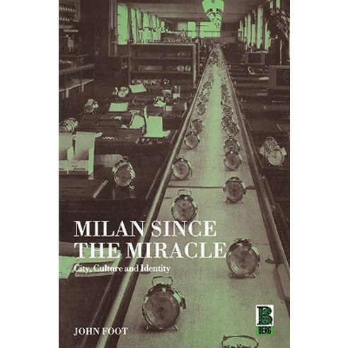 Milan Since the Miracle: City Culture and Identity Paperback, Berg 3pl