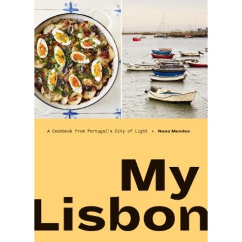 My Lisbon: A Cookbook from Portugal''s City of Light Hardcover, Ten Speed Press