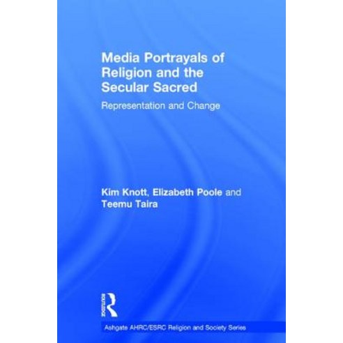 Media Portrayals of Religion and the Secular Sacred: Representation and Change Hardcover, Routledge