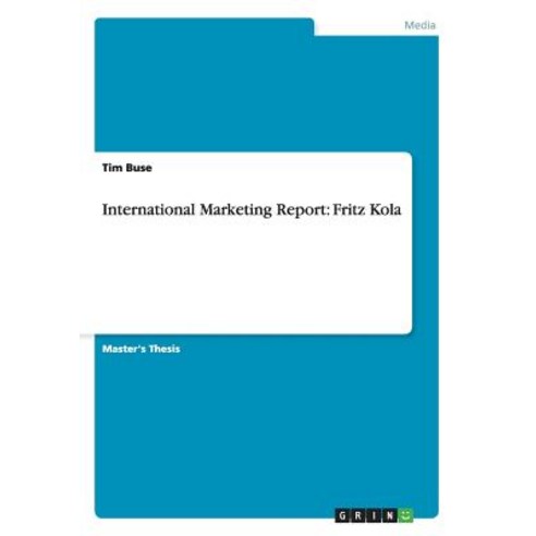 International Marketing Report: Fritz Kola Paperback, Grin Publishing
