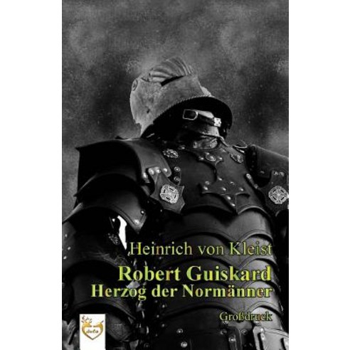 Robert Guiskard (Grossdruck) Paperback, Createspace Independent Publishing Platform