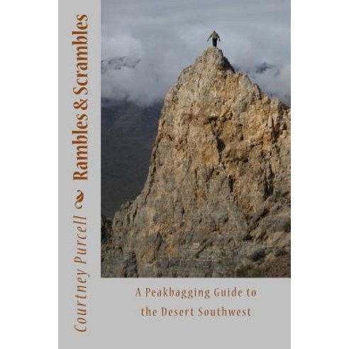 Rambles and Scrambles: A Peakbagging Guide to the Desert Southwest Paperback, Backcountryexplorer