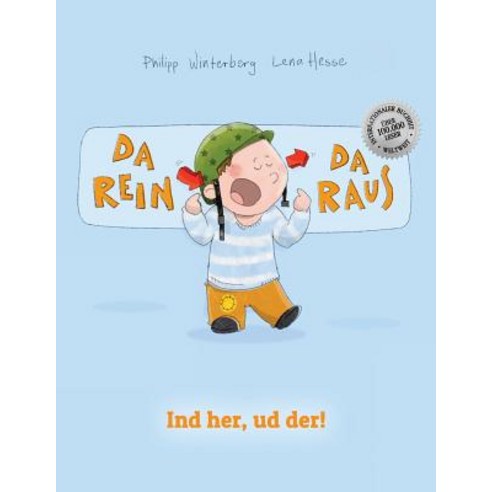 Da Rein Da Raus! Ind Her Ud Der!: Kinderbuch Deutsch-Danisch (Bilingual/Zweisprachig) Paperback, Createspace Independent Publishing Platform