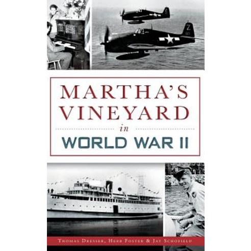 Martha''s Vineyard in World War II Hardcover, History Press Library Editions