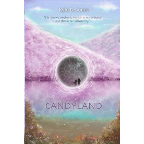 Candyland: For the Progression of Human Evolution Paperback, Createspace Independent Publishing Platform