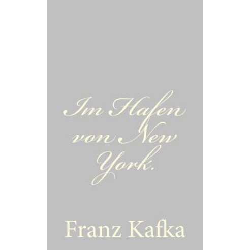 Im Hafen Von New York. Paperback, Createspace Independent Publishing Platform