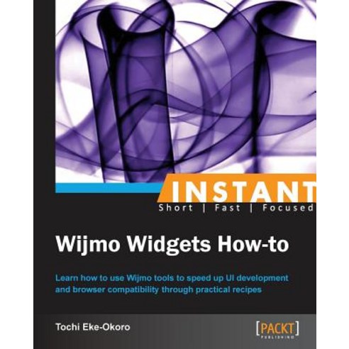 Instant Wijmo Widgets How-to, Packt Publishing