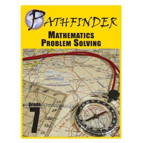 Pathfinder Mathematics Problem Solving Grade 7 Paperback, Createspace Independent Publishing Platform