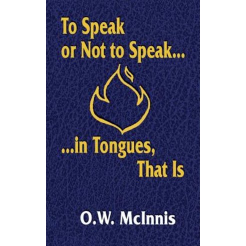 To Speak or Not to Speak...in Tongues That Is Paperback, Priorityone Publications