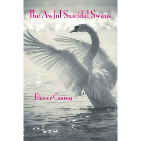 The Awful Suicidal Swans Paperback, Headmistress Press