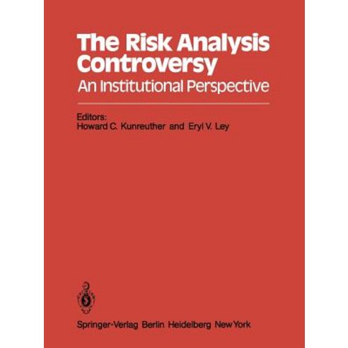 The Risk Analysis Controversy: An Institutional Perspective Paperback, Springer