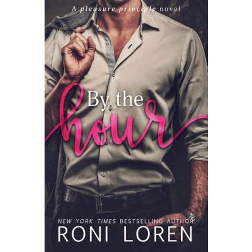 By the Hour Paperback, Roni Loren, LLC