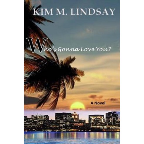 Who''s Gonna Love You? Paperback, Blue Storm Publishing