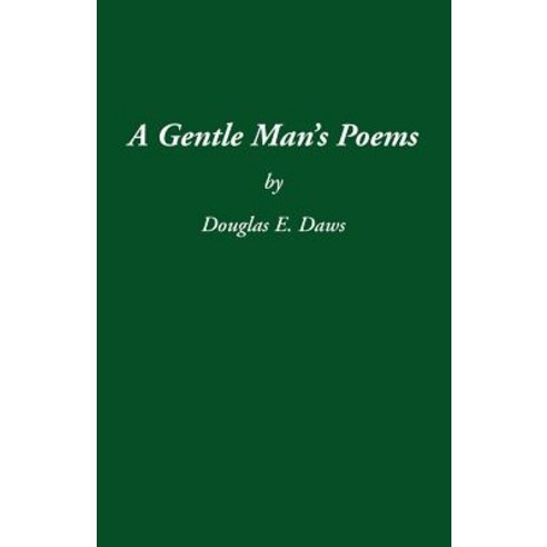 A Gentle Man''s Poems Paperback, Trafford Publishing