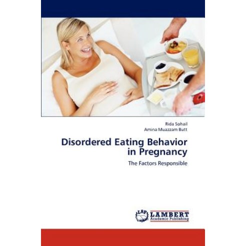 Disordered Eating Behavior in Pregnancy Paperback, LAP Lambert Academic Publishing