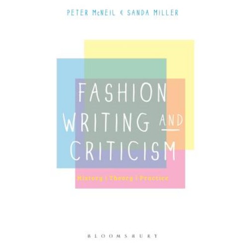 Fashion Writing and Criticism: History Theory Practice Paperback, Bloomsbury Academic