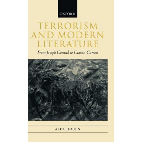 Terrorism and Modern Literature: From Joseph Conrad to Ciaran Carson Hardcover, OUP Oxford