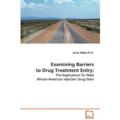Examining Barriers to Drug Treatment Entry Paperback, VDM Verlag Dr. Mueller E.K.