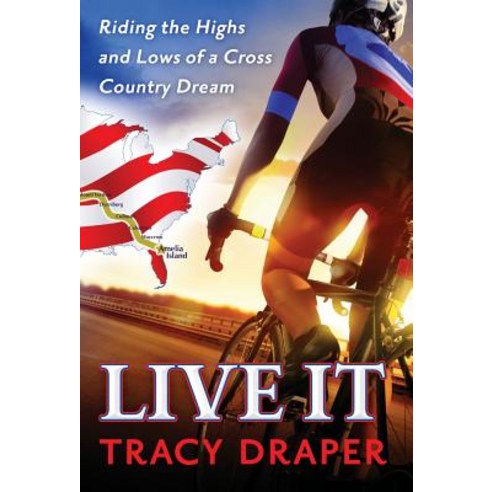 Live It: Riding the Highs and Lows of a Cross Country Dream Hardcover, Fifth Estate Media LLC