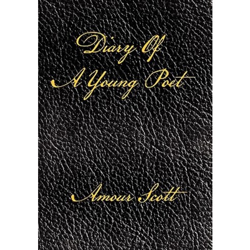 Diary of a Young Poet Hardcover, Xlibris Corporation
