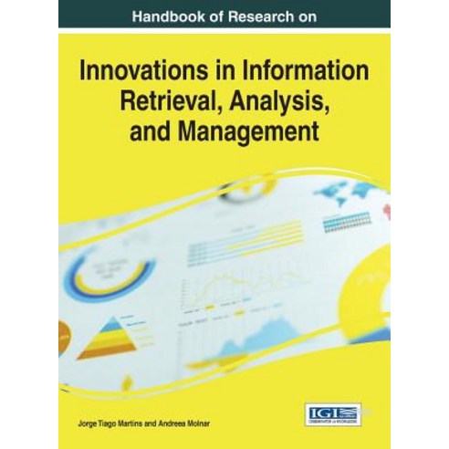 Handbook of Research on Innovations in Information Retrieval Analysis and Management Hardcover, Information Science Reference